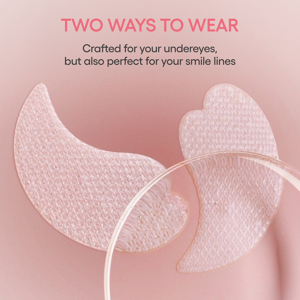 two ways to wear bouncy & firm hydrogel eye patches. wear under eyes or on smile lines